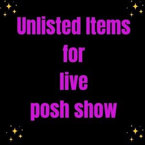 Unlisted items post to make it easier on the posh show.